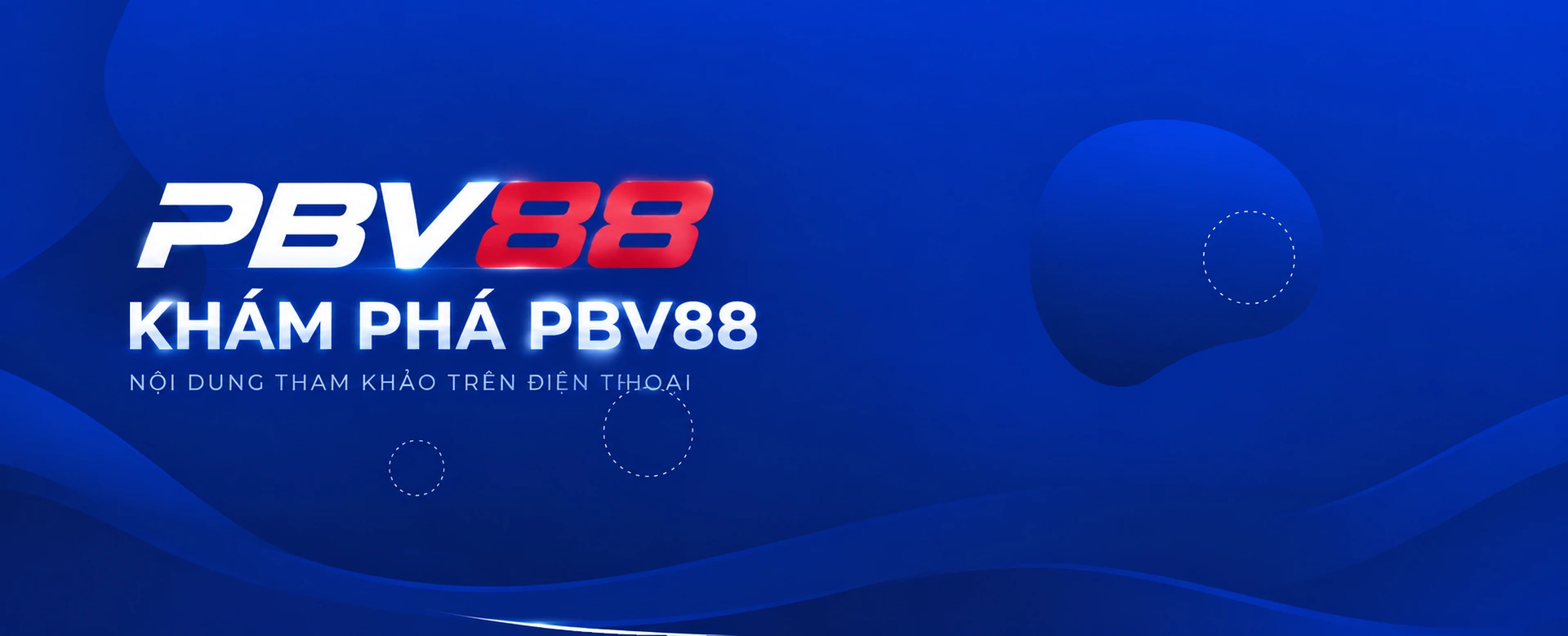 KHÁM PHÁ PBV88